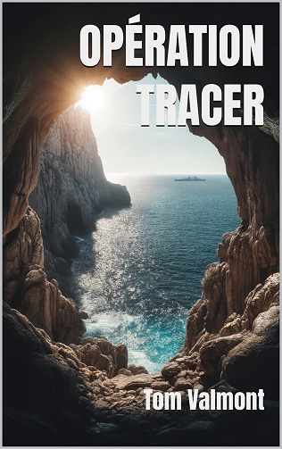 Opération Tracer - Tom Valmont (2024)