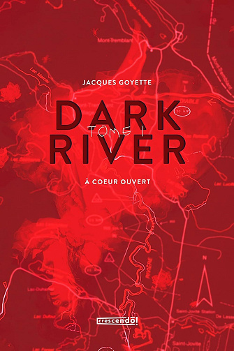Dark River, Tome1 : À coeur ouvert - Jacques Goyette (2024)