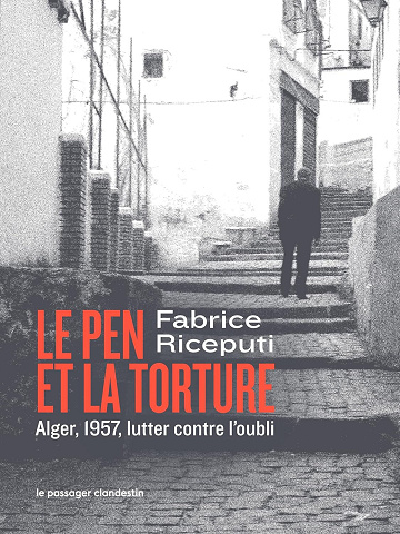 Le Pen et la torture : Alger 1957, l'histoire contre l'oubli - Fabrice Riceputi (2024)
