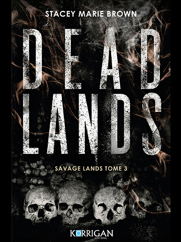 Savage Lands, Tome 3 : Dead Lands - Stacey Marie Brown (2024)