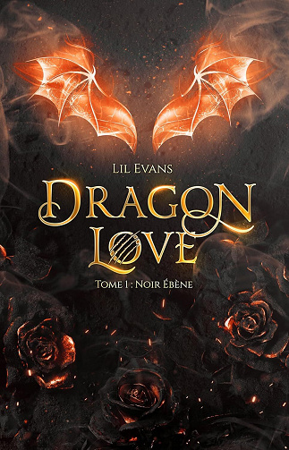 Lil Evans - Dragon Love: tome 1, Noir ébène (2024)