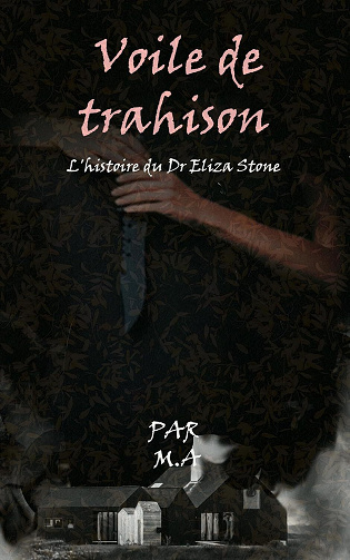 M. A - Voile de trahison: L'histoire du Dr Eliza Stone (2024)