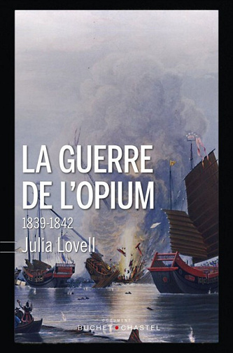 Lovell Julia, Buchet Chastel - La Guerre de L'Opium