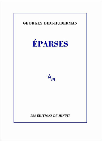 Georges Didi-Huberman - Éparses