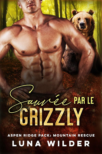 Sauvée par le grizzly - Luna Wilder (2024)