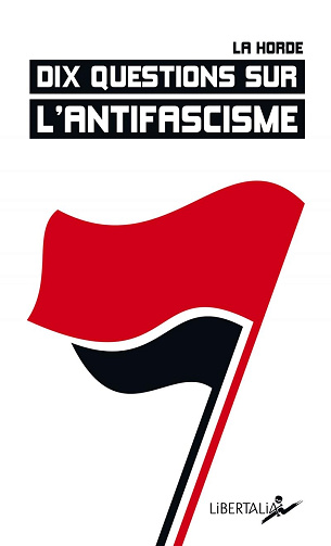 Dix questions sur l'antifascisme -  La Horde (2023)