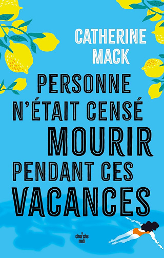 Personne n'était censé mourir pendant ces vacances - Catherine Mack (2024)