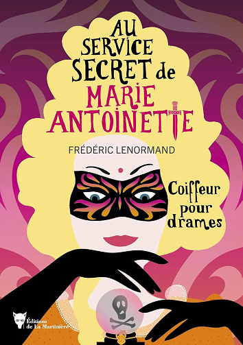 Coiffeur pour drames: Au service secret de Marie-Antoinette 10 - Frédéric Lenormand (2024)