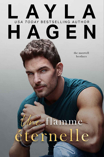 Les frères Maxwell, Tome 6 : Une flamme éternelle - Layla Hagen (2024)