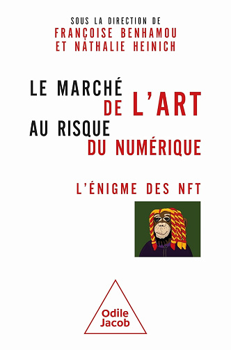 Le Marché de l'art au risque du numérique: L'énigme des NFT - Francoise Benhamou (2024)