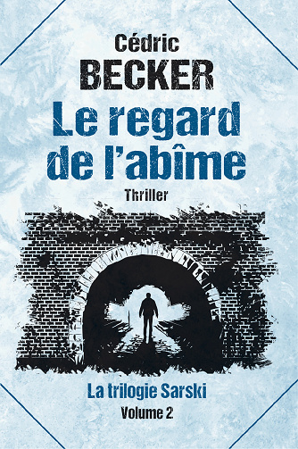 Le regard de l'abîme (Trilogie Sarski, Tome 2) - Cédric Becker (2024)
