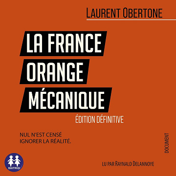 La France Orange Mécanique - Laurent Obertone (2024)