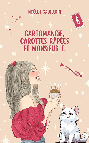 Cartomancie, carottes râpées et Monsieur T - Noéllie Saullerin (2024)