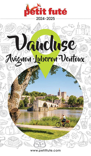 Guide Avignon - Vaucluse 2024-2025 Petit Futé - Dominique Auzias, Jean-Paul Labourdette (2024)