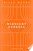 Billy Hayes, William Hoffer - Midnight Express : l'histoire vraie qui a inspiré le film d'Alan Parker (2024)