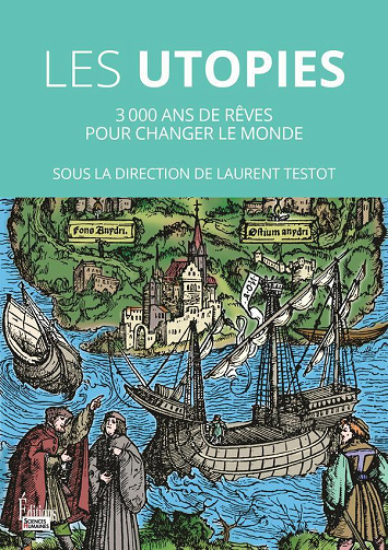 Histoire des Utopies : 3000 ans de rêves pour changer le monde - Laurent Testot (2024)