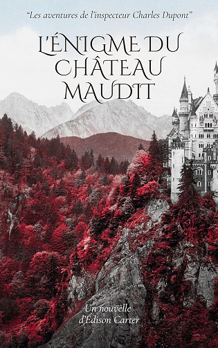 Edison Carter - L'énigme du Château Maudit, une enquéte de l'inspecteur Charles Dupont (2024)