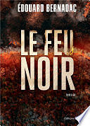Édouard Bernadac - Le Feu noir (2024)