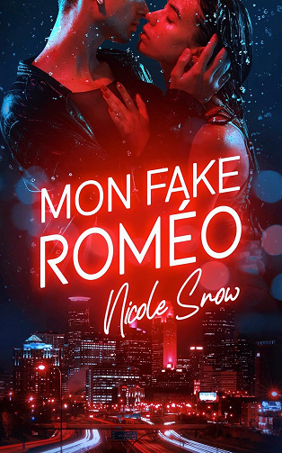 Mon Fake Mariage, Tome 3 : Mon fake Romeo - Nicole Snow (2024)