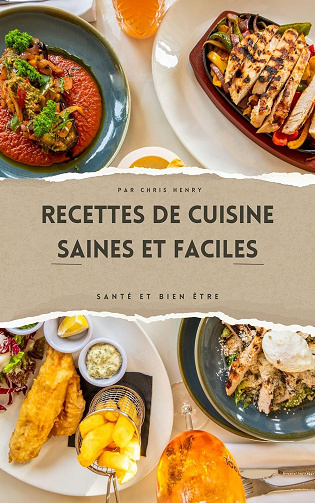 Chris Henry, Chris Henry - Recettes de cuisine saines et faciles (Santé et Bien-être) (2024)