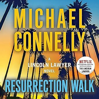 Resurrection Walk: The Lincoln Lawyer, Book 7 - Michael Connelly (2023)