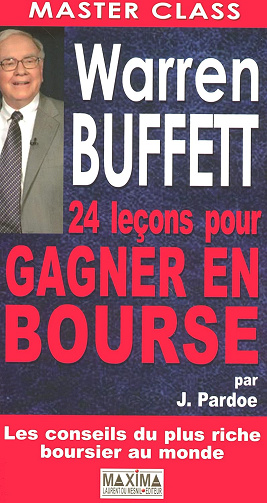 Warren Buffett 24 Lecons pour Gagner en Bourse - James Pardoe (2007)