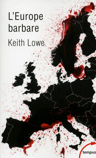 Keith Lowe - L'Europe barbare: 1945-1950