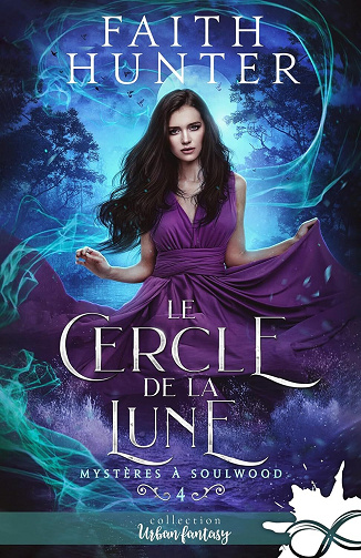Faith Hunter - Le cercle de la lune: Mystères à Soulwood, T4 (2024)