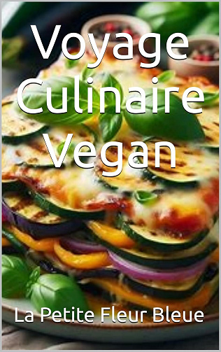La Petite Fleur Bleue - Voyage Culinaire Vegan (2024)