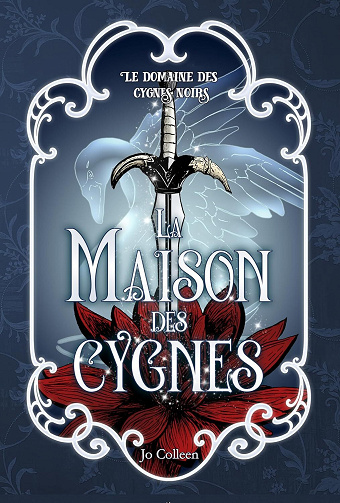 Jo Colleen - La maison des cygnes: Romantique et fantastique (Le domaine des cygnes noirs t. 4) (2024)