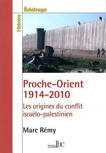 Proche Orient 1914-2010 -  Marc Rémy (2010)