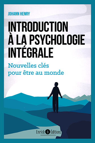 Introduction à la psychologie intégrale - Johann Henry (2023)