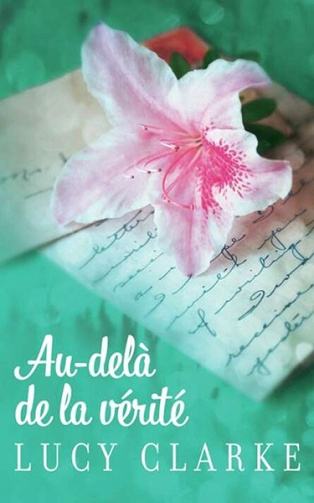 Au-delà de la vérité/Les soeurs de l'océan - Lucy Clarke (2012)