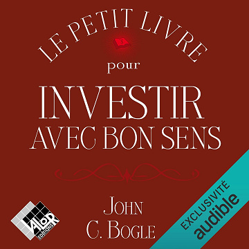 Le petit livre pour investir avec bon sens - John C. Bogle (2023)