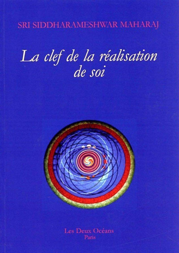 Siddharameshwar Maharaj - La clef de la réalisation de soi (2000)