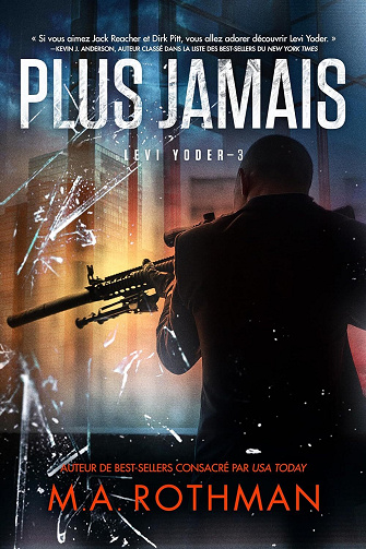 M.A. Rothman - Plus jamais (Levi Yoder t. 3) (2024)