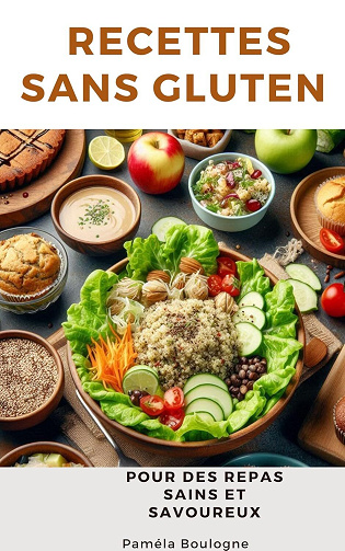 Paméla Boulogne - Recettes Sans Gluten : Pour des Repas Sains et Savoureux (2024)