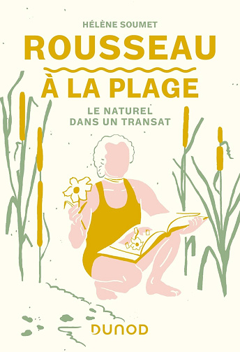 Rousseau à la plage : Le naturel dans un transat - Hélène Soumet (2024)