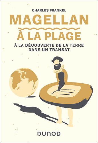 Magellan à la plage: A la découverte de la Terre dans un transat - Charles Frankel (2024)
