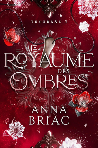 Anna Briac - Le royaume des ombres: Tenebräe tome 3 (2024)