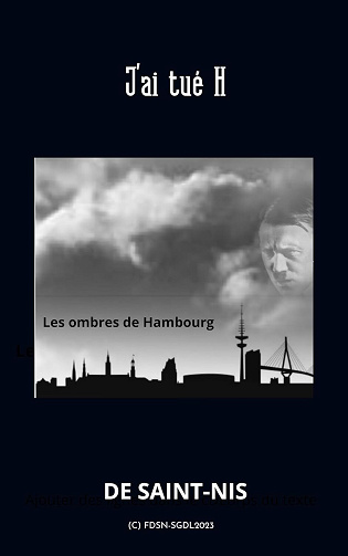 De Saint-Nis - J'ai tué H: Les Ombres de Hambourg (2024)