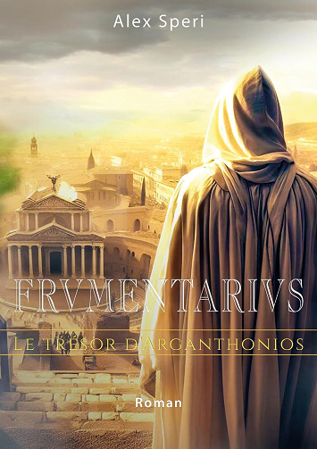 Frumentarius: Tome 2 - Le Trésor d'Arganthonios -  Alex Speri (2024)