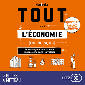 Tout sur l'économie, ou presque (nouvelle édition 2024) - Gilles Mitteau - 2024