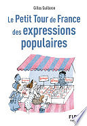 Gilles Guilleron - Le Petit Tour de France des expressions populaires, 2e éd (2024)