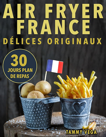 Tammy Vega - AIR FRYER FRANCE- Délices Originaux