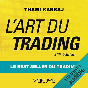 L'Art du trading: Le best-seller du trading ! - Thami Kabbaj (2023)