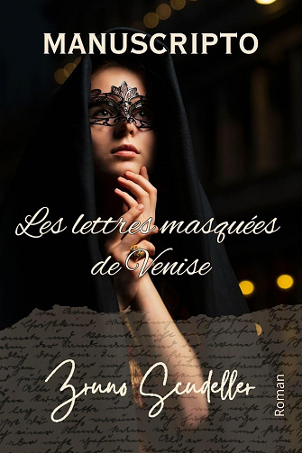 Bruno Scudeller - Manuscripto: Les lettres masquées de Venise (2024)