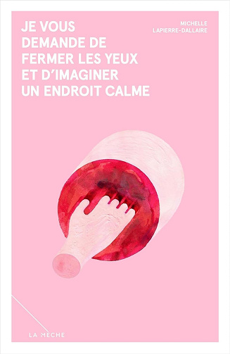 Je vous demande de fermer les yeux et d'imaginer un endroit calme -  Mi Lapierre-dallaire (2024)
