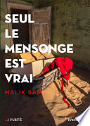 Malik Sam - Seul le mensonge est vrai (2024)