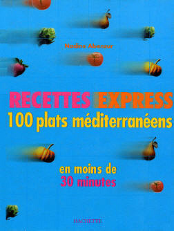 100 plats méditerranéens en moins de 30 minutes - Nadine Abensur (2001)